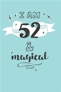 I Am 52 And Magical