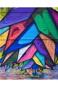 Colorful Wall Graffiti - A Sketchbook
