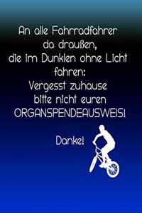 An alle Fahrradfahrer da draußen, die im Dunkeln ohne Licht fahren