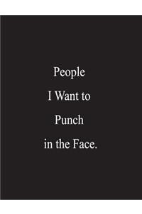 People I Want to Punch in the Face