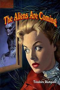 The Aliens Are Coming