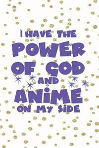 I Have The Power Of God And Anime On My Side