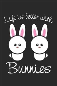 Life Is Better With Bunnies