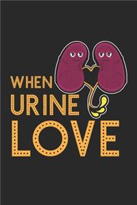 When Urine Love: Nierenhumorspende Notizbuch liniert DIN A5 - 120 Seiten für Notizen, Zeichnungen, Formeln - Organizer Schreibheft Planer Tagebuch