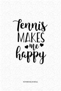 Tennis Makes Me Happy