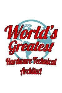 World's Greatest Hardware Technical Architect