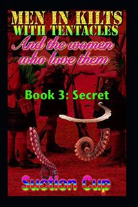 Men in Kilts with Tentacles and the Women Who Love Them - Book 3