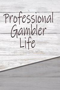 Professional Gambler Life