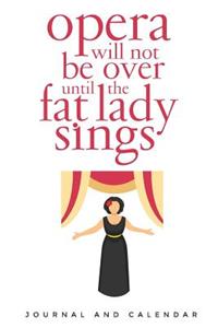 Opera Will Not Be Over Until the Fat Lady Sings