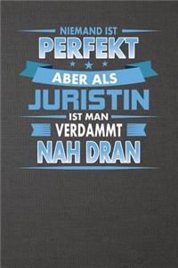 Niemand Ist Perfekt Aber ALS Juristin Ist Man Verdammt Nah Dran