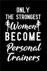 Only the Strongest Women Become Personal Trainers