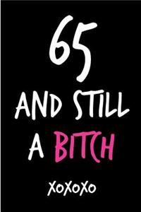 65 and Still a Bitch