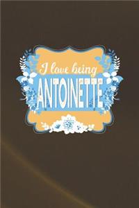 I Love Being Antoinette