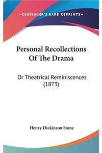 Personal Recollections Of The Drama