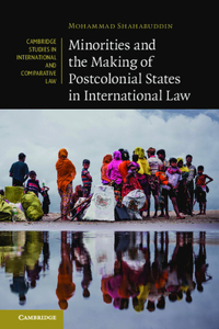 Minorities and the Making of Postcolonial States in International Law