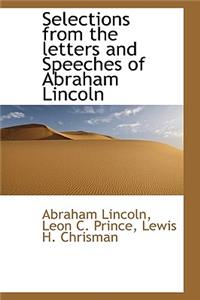 Selections from the Letters and Speeches of Abraham Lincoln