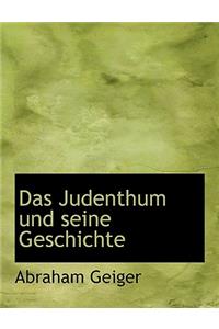 Das Judenthum Und Seine Geschichte