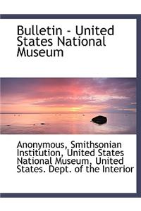 Bulletin - United States National Museum