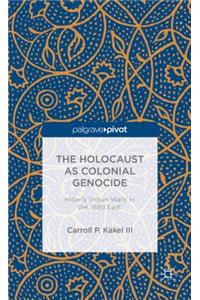 Holocaust as Colonial Genocide