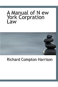 A Manual of N Ew York Corpration Law
