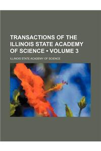 Transactions of the Illinois State Academy of Science (Volume 3)