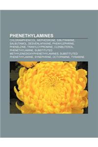 Phenethylamines: Chloramphenicol, Mephedrone, Sibutramine, Salbutamol, Desvenlafaxine, Phenylephrine, Phenelzine, Tranylcypromine, Clen