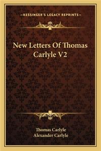 New Letters of Thomas Carlyle V2