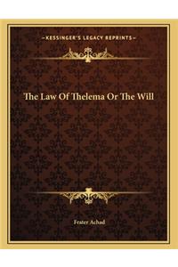 The Law of Thelema or the Will