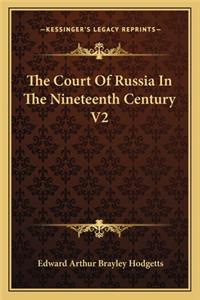 Court of Russia in the Nineteenth Century V2