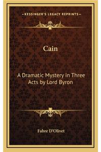 Cain: A Dramatic Mystery in Three Acts by Lord Byron