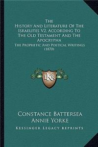 History And Literature Of The Israelites V2, According To The Old Testament And The Apocrypha