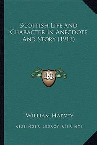 Scottish Life And Character In Anecdote And Story (1911)