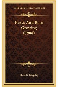 Roses And Rose Growing (1908)