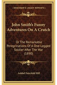 John Smith's Funny Adventures on a Crutch