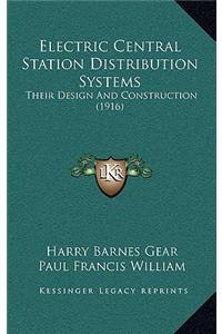 Electric Central Station Distribution Systems: Their Design and Construction (1916)