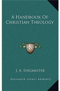 A Handbook Of Christian Theology