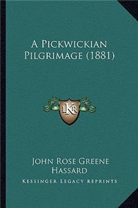A Pickwickian Pilgrimage (1881)
