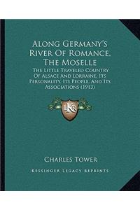 Along Germany's River Of Romance, The Moselle