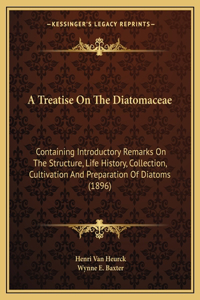Treatise On The Diatomaceae