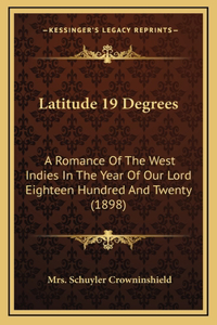 Latitude 19 Degrees