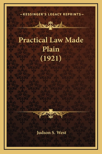 Practical Law Made Plain (1921)