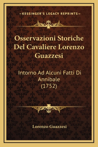 Osservazioni Storiche Del Cavaliere Lorenzo Guazzesi