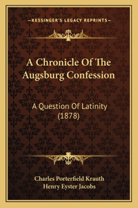 A Chronicle Of The Augsburg Confession