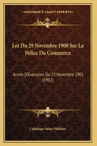 Loi Du 29 Novembre 1900 Sur La Police Du Commerce