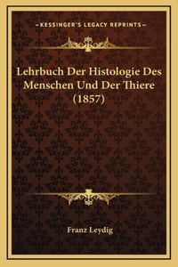 Lehrbuch Der Histologie Des Menschen Und Der Thiere (1857)
