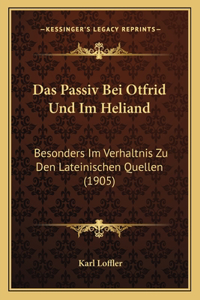 Das Passiv Bei Otfrid Und Im Heliand