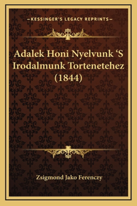 Adalek Honi Nyelvunk 's Irodalmunk Tortenetehez (1844)