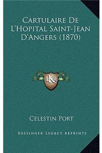 Cartulaire De L'Hopital Saint-Jean D'Angers (1870)