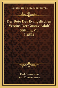 Der Bote Des Evangelischen Vereins Der Gustav Adolf Stiftung V1 (1853)