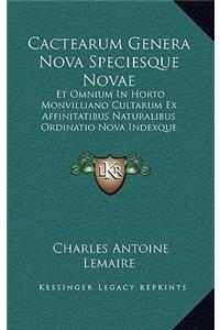 Cactearum Genera Nova Speciesque Novae